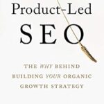 خرید و دانلود نسخه کامل کتاب Product-Led SEO: The Why Behind Building Your Organic Growth Strategy