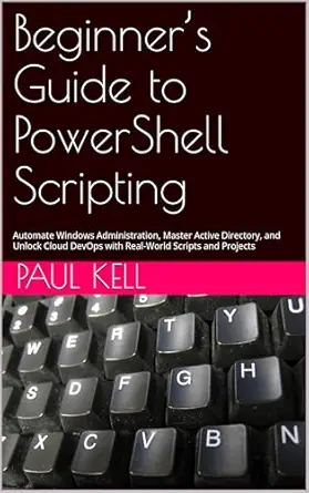 خرید و دانلود نسخه کامل کتاب Beginner’s Guide to PowerShell Scripting: Automate Windows Administration, Master Active Directory, and Unlock Cloud DevOps with Real-World Scripts and Projects_6a6babc1c4b11.webp خرید و دانلود نسخه کامل کتاب Beginner’s Guide to PowerShell Scripting: Automate Windows Administration, Master Active Directory, and Unlock Cloud DevOps with Real-World Scripts and Projects