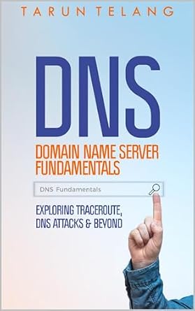 خرید و دانلود نسخه کامل کتاب Domain Name Server (DNS) Fundamentals | Exploring Traceroute, DNS Attacks and Beyond: Demystifying Domain names | DNS Performance and Security | Guide for Network Administrators & Systems Engineers_6a6c2bd1bfe73.jpeg خرید و دانلود نسخه کامل کتاب Domain Name Server (DNS) Fundamentals | Exploring Traceroute, DNS Attacks and Beyond: Demystifying Domain names | DNS Performance and Security | Guide for Network Administrators & Systems Engineers
