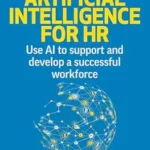 خرید و دانلود نسخه کامل کتاب Artificial Intelligence for HR: Use AI to Support and Develop a Successful Workforce