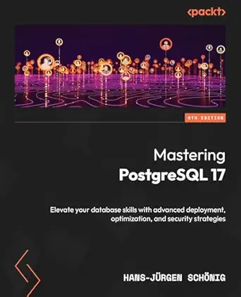 خرید و دانلود نسخه کامل کتاب Mastering PostgreSQL 17: Elevate your database skills with advanced deployment, optimization, and security strategies_6a69d4efd9b64.webp خرید و دانلود نسخه کامل کتاب Mastering PostgreSQL 17: Elevate your database skills with advanced deployment, optimization, and security strategies