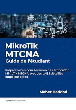 خرید و دانلود نسخه کامل کتاب MikroTik MTCNA – Guide de l’étudiant: Préparez-vous pour l’examen de certification MikroTik MTCNA avec des LABS détaillés étape par étape (French Edition)_6a6ca93427f1b.jpeg خرید و دانلود نسخه کامل کتاب MikroTik MTCNA – Guide de l’étudiant: Préparez-vous pour l’examen de certification MikroTik MTCNA avec des LABS détaillés étape par étape (French Edition)