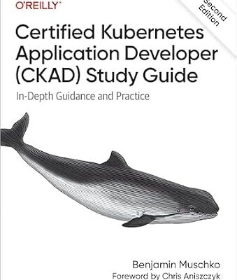 خرید و دانلود نسخه کامل کتاب Certified Kubernetes Application Developer (CKAD) Study Guide: In-Depth Guidance and Practice