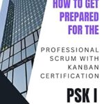 خرید و دانلود نسخه کامل کتاب How to get prepared for the Professional Scrum with Kanban Certification (PSK I) in + 400 questions (Portuguese Edition)