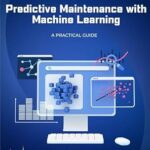 خرید و دانلود نسخه کامل کتاب Predictive Maintenance with Machine Learning: A Practical Guide
