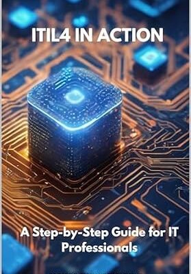 خرید و دانلود نسخه کامل کتاب ITIL4 in Action: A Step-by-Step Guide for IT Professionals