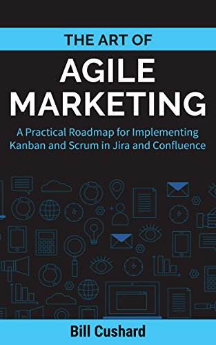 خرید و دانلود نسخه کامل کتاب The Art of Agile Marketing: A Practical Roadmap for Implementing Kanban and Scrum in Jira and Confluence Kindle Edition_6a6878bfd9b13.jpeg خرید و دانلود نسخه کامل کتاب The Art of Agile Marketing: A Practical Roadmap for Implementing Kanban and Scrum in Jira and Confluence Kindle Edition