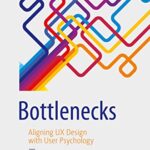 خرید و دانلود نسخه کامل کتاب Bottlenecks: Aligning UX Design with User Psychology 1st ed. Edition