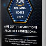 خرید و دانلود نسخه کامل کتاب AWS Certified Solutions Architect Professional Training Notes 2022: Fast-track your exam success with these ultimate cheat sheets for the SAP-C01 exam Kindle Edition