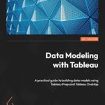 خرید و دانلود نسخه کامل کتاب Data Modeling with Tableau: A practical guide to building data models using Tableau Prep and Tableau Desktop