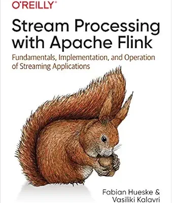خرید و دانلود نسخه کامل کتاب Stream Processing with Apache Flink: Fundamentals, Implementation, and Operation of Streaming Applications