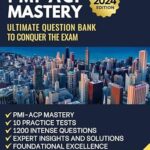 خرید و دانلود نسخه کامل کتاب PMI-ACP MASTERY | ULTIMATE QUESTION BANK TO CONQUER THE EXAM | 10 PRACTICE TESTS | 1200 INTENSE QUESTIONS | EXPERT INSIGHTS AND SOLUTIONS | FOUNDATIONAL EXCELLENCE | YOUR ULTIMATE GUIDE TO SUCCESS