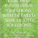 خرید و دانلود نسخه کامل کتاب ITIL®4 High-velocity IT Exam-Prep: Mock test exams with 160 Realistic ITIL Questions, Answers and Explanations to get you certified.