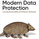خرید و دانلود نسخه کامل کتاب Modern Data Protection: Ensuring Recoverability of All Modern Workloads