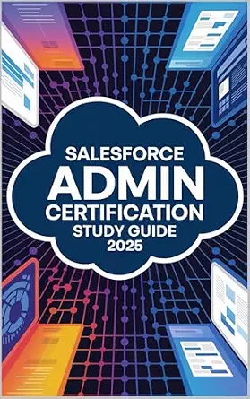 خرید و دانلود نسخه کامل کتاب Salesforce Admin Certification Study Guide 2025 (Ace Your Test)_6a6bd2cd2e49d.webp خرید و دانلود نسخه کامل کتاب Salesforce Admin Certification Study Guide 2025 (Ace Your Test)