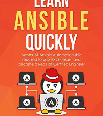 خرید و دانلود نسخه کامل کتاب Learn Ansible Quickly: Master All Ansible Automation skills required to pass EX294 exam and become a Red Hat Certified Engineer (RHCE). Kindle Edition