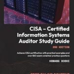 خرید و دانلود نسخه کامل کتاب CISA – Certified Information Systems Auditor Study Guide: Achieve CISA certification with practical examples and over 850 exam-oriented practice questions