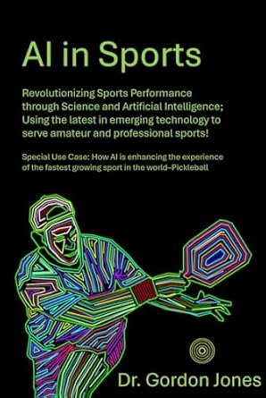 خرید و دانلود نسخه کامل کتاب AI in Sports: Revolutionizing Sports Performance through Science and Artificial Intelligence; Using the latest in emerging technology to serve amateur and professional sports!_6a68e3c568fbb.jpeg خرید و دانلود نسخه کامل کتاب AI in Sports: Revolutionizing Sports Performance through Science and Artificial Intelligence; Using the latest in emerging technology to serve amateur and professional sports!