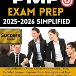 خرید و دانلود نسخه کامل کتاب PMP EXAM PREP 2025-2026 SIMPLIFIED: Comprehensive Study Guide with Practice Tests, Detailed Answer Explanations, Strategies and Tips for Project Management Professional Certification Success.