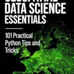 خرید و دانلود نسخه کامل کتاب Geospatial Data Science Essentials: 101 Practical Python Tips and Tricks