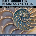 خرید و دانلود نسخه کامل کتاب Data Mining for Business Analytics: Concepts, Techniques, and Applications with JMP Pro 1st Edition