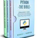 خرید و دانلود نسخه کامل کتاب Python: 3 Manuscripts in 1 book: – Python Programming For Beginners – Python Programming For Intermediates – Python Programming for Advanced