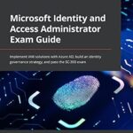 خرید و دانلود نسخه کامل کتاب Microsoft Identity and Access Administrator Exam Guide: Implement IAM solutions with Azure AD, build an identity governance strategy, and pass the SC-300 exam