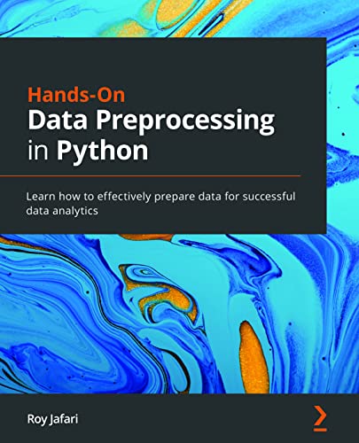 خرید و دانلود نسخه کامل کتاب Hands-On Data Preprocessing in Python: Learn how to effectively prepare data for successful data analytics 1st Edition_6a6d05b69e7af.jpeg خرید و دانلود نسخه کامل کتاب Hands-On Data Preprocessing in Python: Learn how to effectively prepare data for successful data analytics 1st Edition