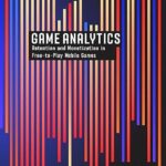 خرید و دانلود نسخه کامل کتاب Game Analytics: Retention and Monetization in Free-to-Play Mobile Games