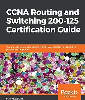 خرید و دانلود نسخه کامل کتاب CCNA Routing and Switching 200-125 Certification Guide: The ultimate solution for passing the CCNA certification and boosting your networking career