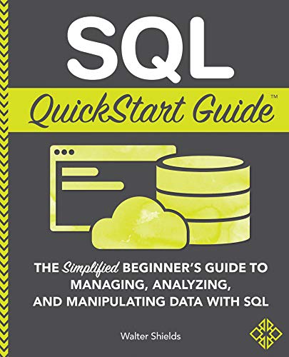 خرید و دانلود نسخه کامل کتاب SQL QuickStart Guide: The Simplified Beginner’s Guide to Managing, Analyzing, and Manipulating Data With SQL Kindle Edition_6a69ccd960398.jpeg خرید و دانلود نسخه کامل کتاب SQL QuickStart Guide: The Simplified Beginner’s Guide to Managing, Analyzing, and Manipulating Data With SQL Kindle Edition