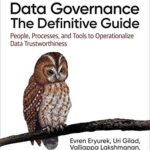 خرید و دانلود نسخه کامل کتاب Data Governance: The Definitive Guide: People, Processes, and Tools to Operationalize Data Trustworthiness 1st Edition