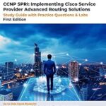 خرید و دانلود نسخه کامل کتاب Exam: 300-510: CCNP SPRI: Implementing Cisco Service Provider Advanced Routing Solutions – Study Guide with Practice Questions and Labs: First Edition – 2023