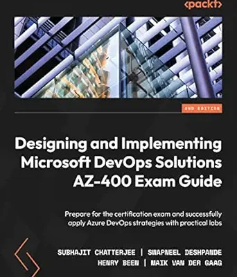خرید و دانلود نسخه کامل کتاب Designing and Implementing Microsoft DevOps Solutions AZ-400 Exam Guide: Prepare for the certification exam and successfully apply Azure DevOps strategies with practical labs, 2nd Edition