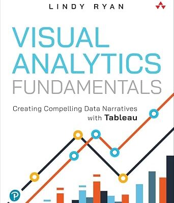 خرید و دانلود نسخه کامل کتاب Visual Analytics Fundamentals: Creating Compelling Data Narratives with Tableau (Addison-Wesley Data & Analytics Series)