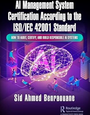 خرید و دانلود نسخه کامل کتاب AI Management System Certification According to the ISO/IEC 42001 Standard: How to Audit, Certify, and Build Responsible AI Systems