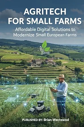 خرید و دانلود نسخه کامل کتاب AGRITECH FOR SMALL FARMS: Affordable Digital Solutions to Modernize Small European Farms_6a687b57a4f0c.webp خرید و دانلود نسخه کامل کتاب AGRITECH FOR SMALL FARMS: Affordable Digital Solutions to Modernize Small European Farms