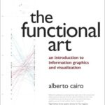 خرید و دانلود نسخه کامل کتاب Functional Art, The: An introduction to information graphics and visualization (Voices That Matter)