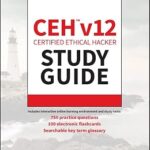 خرید و دانلود نسخه کامل کتاب CEH v12 Certified Ethical Hacker Study Guide with 750 Practice Test Questions