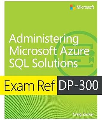 خرید و دانلود نسخه کامل کتاب Exam Ref DP-300 Administering Microsoft Azure SQL Solutions