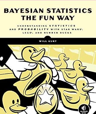 خرید و دانلود نسخه کامل کتاب Bayesian Statistics the Fun Way: Understanding Statistics and Probability with Star Wars, LEGO, and Rubber Ducks