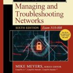 خرید و دانلود نسخه کامل کتاب Mike Meyers’ CompTIA Network+ Guide to Managing and Troubleshooting Networks, Sixth Edition (Exam N10-008)