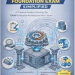 خرید و دانلود نسخه کامل کتاب TOGAF® 10 Foundation Exam Simplified: A Practical Guide to Passing the TOGAF Enterprise Architecture Part 1 Exam