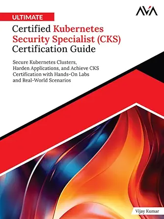 خرید و دانلود نسخه کامل کتاب Ultimate Certified Kubernetes Security Specialist (CKS) Certification Guide: Secure Kubernetes Clusters, Harden Applications, and Achieve CKS Certification … and Real-World Scenarios (English Edition)_6a6c91300eccf.webp خرید و دانلود نسخه کامل کتاب Ultimate Certified Kubernetes Security Specialist (CKS) Certification Guide: Secure Kubernetes Clusters, Harden Applications, and Achieve CKS Certification … and Real-World Scenarios (English Edition)