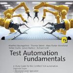 خرید و دانلود نسخه کامل کتاب Test Automation Fundamentals: A Study Guide for the Certified Test Automation Engineer Exam * Advanced Level Specialist * ISTQB® Compliant