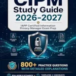 خرید و دانلود نسخه کامل کتاب CIPM Study Guide 2026-2027: IAPP Certified Information Privacy Manager Exam Prep | 800+ Practice Questions with Detailed Explanations, Real-World Scenarios, … Program (THE ILLUSTRATED GUIDE SERIES)