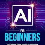 خرید و دانلود نسخه کامل کتاب Generative AI for Beginners: Your Essential Guide to Artificial Intelligence: Real-World Applications to Simplify Your Life, Save Time and Navigate Ethical … Your AI Advantage: The Skills Series)