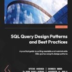 خرید و دانلود نسخه کامل کتاب SQL Query Design Patterns and Best Practices: A practical guide to writing readable and maintainable SQL queries using its design patterns