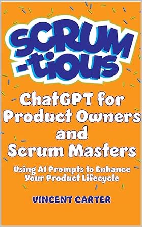 خرید و دانلود نسخه کامل کتاب ChatGPT for Product Owners and Scrum Masters: Using AI Prompts to Enhance Your Product Lifecycle (SCRUM-tious)_6a6c18cc2a1e9.jpeg خرید و دانلود نسخه کامل کتاب ChatGPT for Product Owners and Scrum Masters: Using AI Prompts to Enhance Your Product Lifecycle (SCRUM-tious)