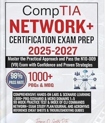 خرید و دانلود نسخه کامل کتاب CompTIA NETWORK+ CERTIFICATION EXAM PREP 2025-2027: Master the Practical Approach and Pass the N10-009 (V9) Exam with Confidence and Proven Strategies